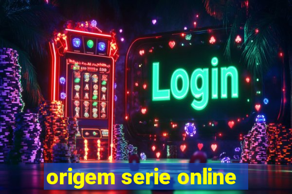 origem serie online